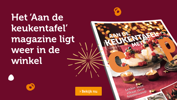 Het 'Aan de keukentafel' magazine ligt weer in de winkel | Bekijk nu