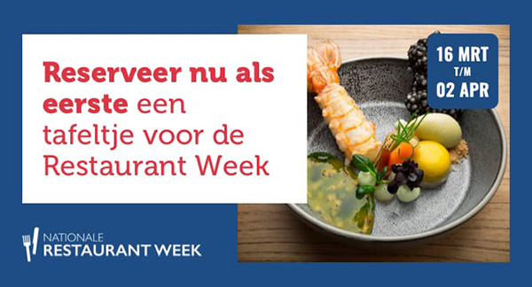 Reserveer nu als eerste een tafeltje voor de Restaurant Week | 16 mrt / tm 2 april Nationale Restaurant Week