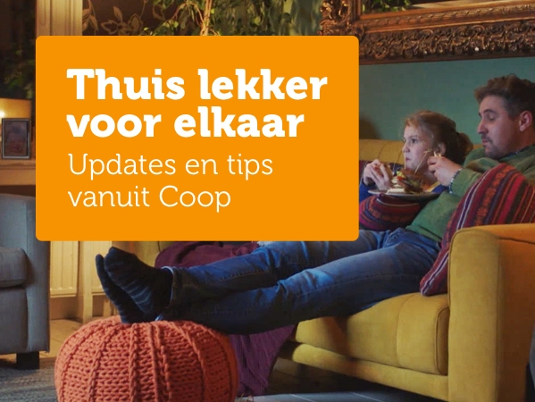 Thuis lekker voor elkaar | Updates en tips vanuit Coop