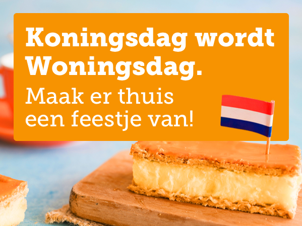 Koningsdag wordt Woningsdag. | Maak er thuis een feestje van!