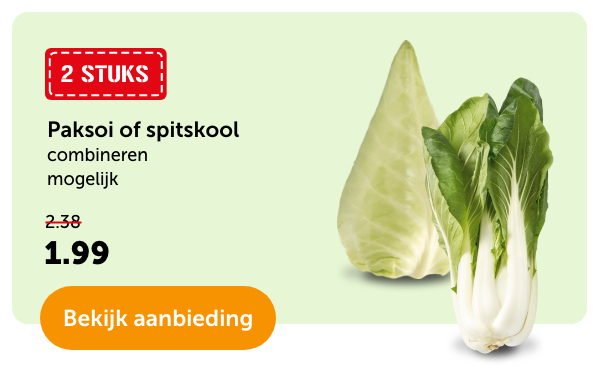 Paksoi of spitskool | 2 STUKS | combineren mogelijk | Van 2.38 voor 1.99 | Bekijk aanbieding