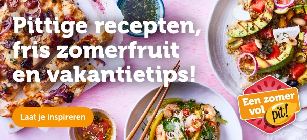 Pittige recepten, fris zomerfruit en vakantietips! Laat je inspireren