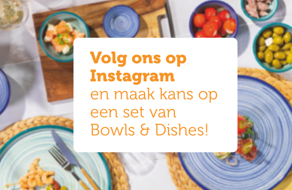 Volg ons op Instagram en maak kans op een set van Bowls & Dishes!