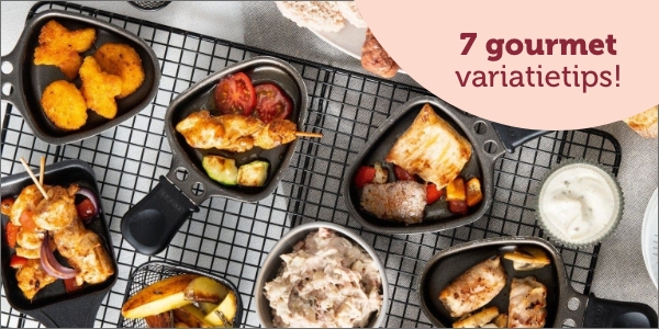 7 gourmet variatietips!