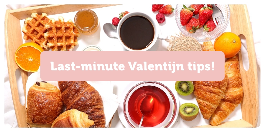 Last-minute Valentijn tips!