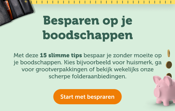 Besparen op je boodschappen. Start met besparen.