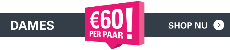 DAMES | €60 PER PAAR! | SHOP NU >