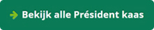 Bekijk alle Président kaas