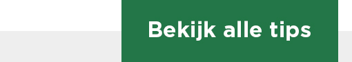 Bekijk alle tips