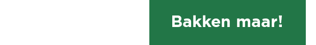 Bakken maar!