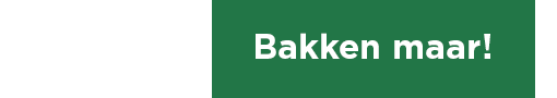 Bakken maar!