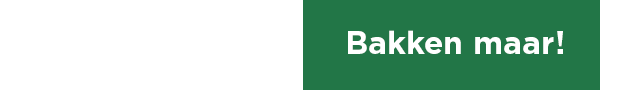 Bakken maar!