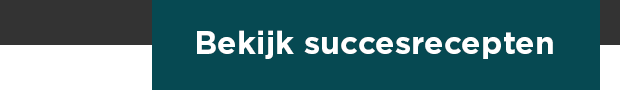 Bekijk succesrecepten