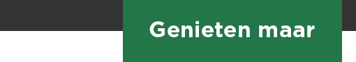 Genieten maar