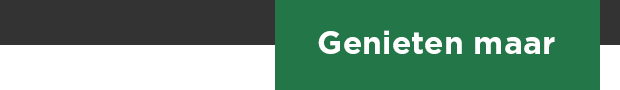Genieten maar