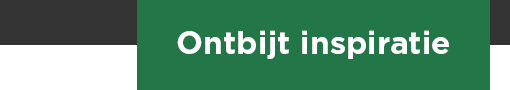 Ontbijt inspiratie