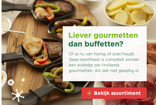 Liever gourmetten dan buffetten? | Bekijk assortiment