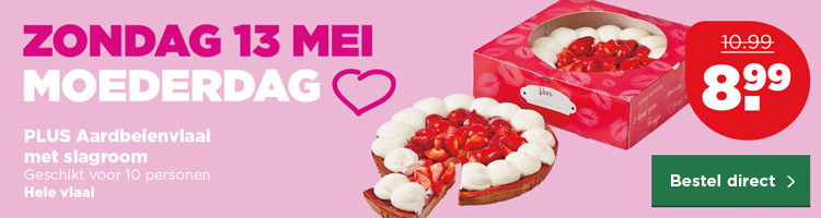 Zondag 13 mei Moederdag | PLUS Aarbeienvla met slagroom | Hele vlaai | voor 8.99 | Bestel direct