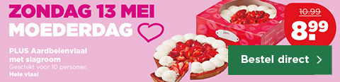 Zondag 13 mei Moederdag | PLUS Aarbeienvla met slagroom | Hele vlaai | voor 8.99 | Bestel direct
