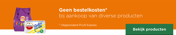 Geen bestelkosten bij aankoop van diverse producten | Uitgezonderd PLUS Express | Bekijk producten
