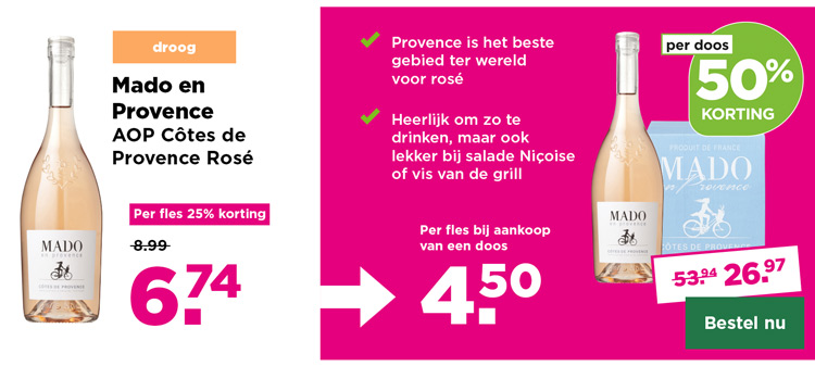 Mado en Provence AOP CÃ´tes de Provence RosÃ© | droog | Per fles 25% korting | van 8.99 voor 6.74 | per doos 50% korting | van 53.94 voor 26.97 | Per fles bij aankoop van een doos 4.50 | Bestel nu