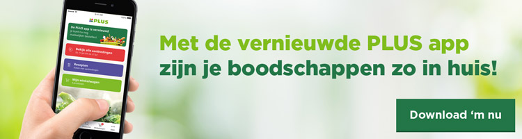 Met de vernieuwde PLUS app zijn je boodschappen zo in huis! | Download 'm nu