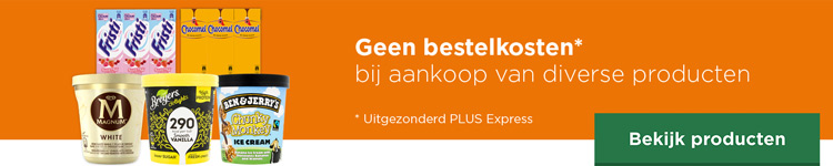 Geen bestelkosten bij aankoop van diverse producten | Uitgezonderd PLUS Express | Bekijk producten