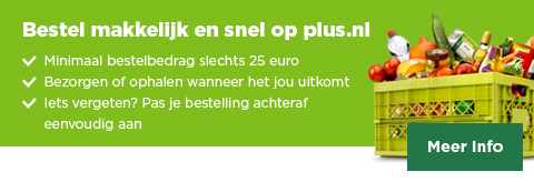 Bestel makkelijk en snel op plus.nl | Minimaal bestelbedrag slechts 25 euro | Bezorgen en ophalen wanneer het jou uitkomt | Iets vergeten? Pas je bestelling achteraf eenvoudig aan | Meer info