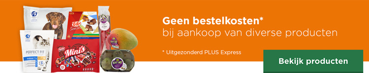 Geen bestelkosten bij aankoop van diverse producten | Uitgezonderd PLUS Express | Bekijk producten