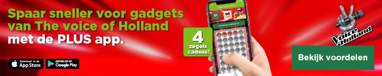 Spaar sneller voor gadgets van The voice of Holland met de PLUS app. | 4 zegels cadeau! | Bekijk voordelen