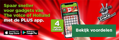 Spaar sneller voor gadgets van The voice of Holland met de PLUS app. | 4 zegels cadeau! | Bekijk voordelen