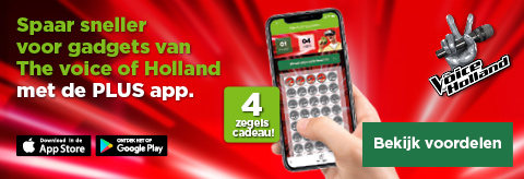 Spaar sneller voor gadgets van The voice of Holland met de PLUS app. | 4 zegels cadeau! | Bekijk voordelen