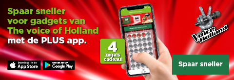 Spaar sneller voor gadgets van The voice of Holland met de PLUS app. | 4 zegels cadeau! | Spaar sneller