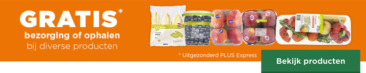 GRATIS bezorging of ophalen bij diverse producten | Uitgezonderd PLUS Express | Bekijk producten