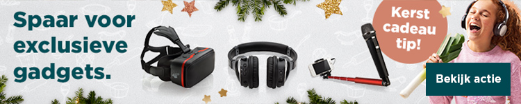 Kerstcadeautip! | Spaar voor exclusieve gadgets. | Bekijk actie