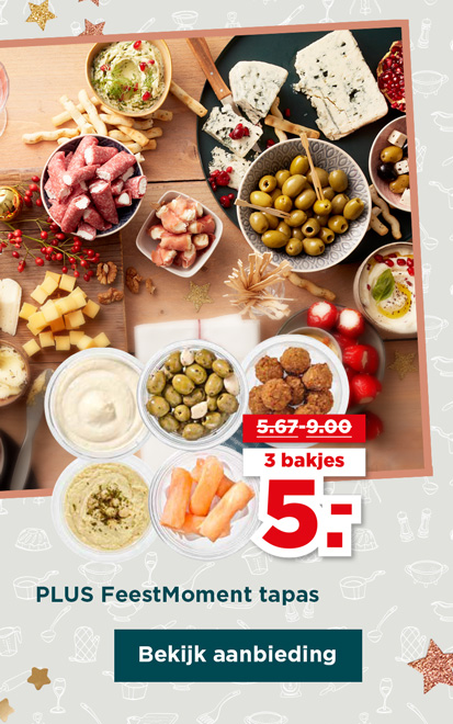 PLUS FeestMoment tapas | 3 bakjes van 5.67 - 9.00 voor 5.- | Bekijk aanbieding