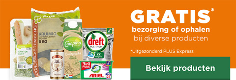 GRATIS bezorging of ophalen bij diverse producten | Uitgezonderd PLUS Express | Bekijk producten