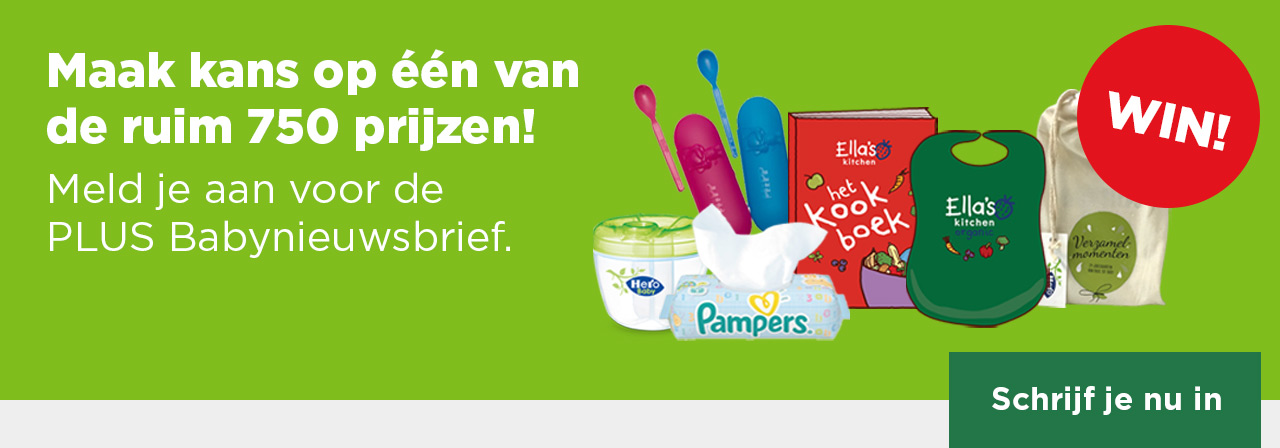 WIN! | Maak kans op één van de ruim 750 prijzen! | Meld je aan voor de PLUS Babynieuwsbrief | Schrijf je nu in