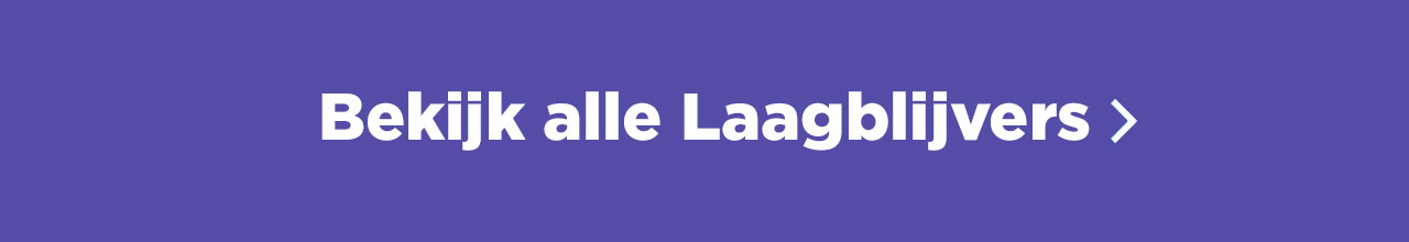 Bekijk alle Laagblijvers