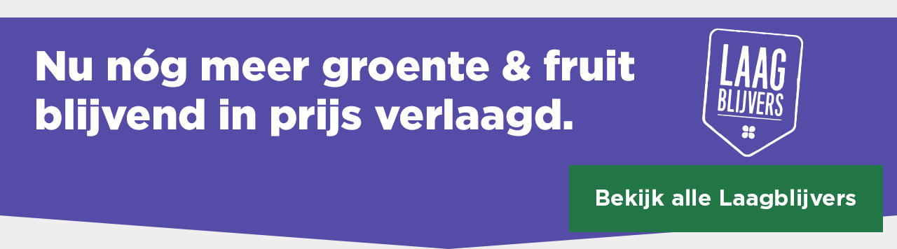 Nu nóg meer groente & fruit blijvend in prijs verlaagd. | Bekijk alle Laagblijvers