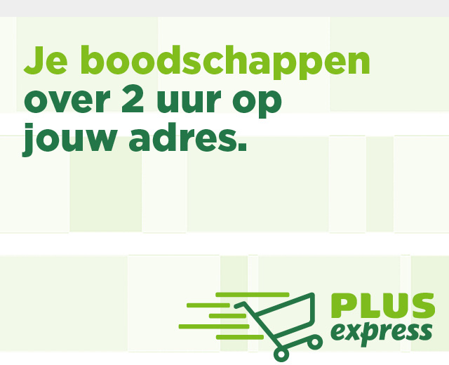 PLUS Express | Je boodschappen over 2 uur op jouw adres.
