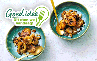 Goed idee. Dit eten we vandaag! | Bekijk recepten