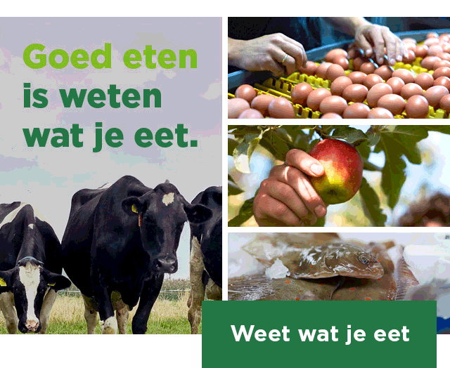 Goed eten is weten wat je eet. | Weet wat je eet