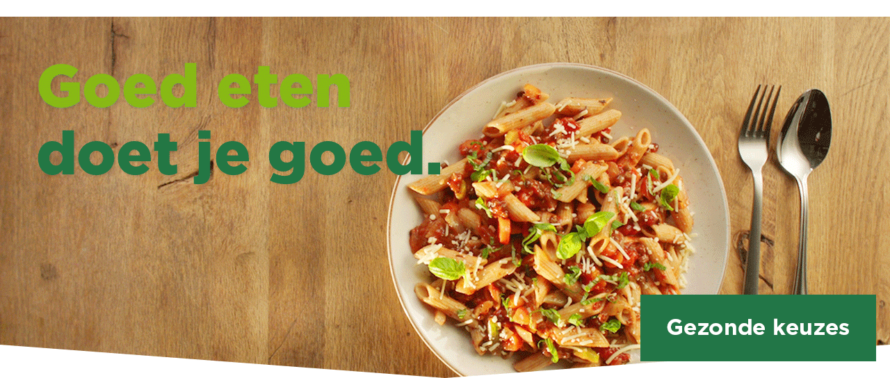 Goed eten doet je goed. | Gezonde keuzes