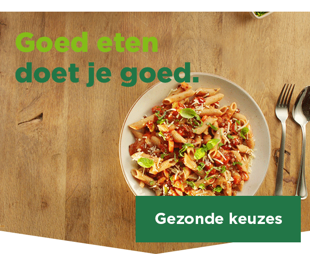 Goed eten doet je goed. | Gezonde keuzes