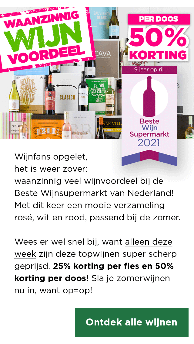 Waanzinnig Wijn Voordeel | PER DOOS 50% KORTING | Wijnfans opgelet, het is weer zover: waanzinnig veel wijnvoordeel bij de Beste Wijnsupermarkt van Nederland! Met dit keer een mooie verzameling rosé, wit en rood, passend bij de zomer. | Wees er wel snel bij, want alleen deze week zijn deze topwijnen super scherp geprijsd. 25% korting per fles en 50% korting per doos! Sla je zomerwijnen nu in, want op=op! | Ontdek alle wijnen