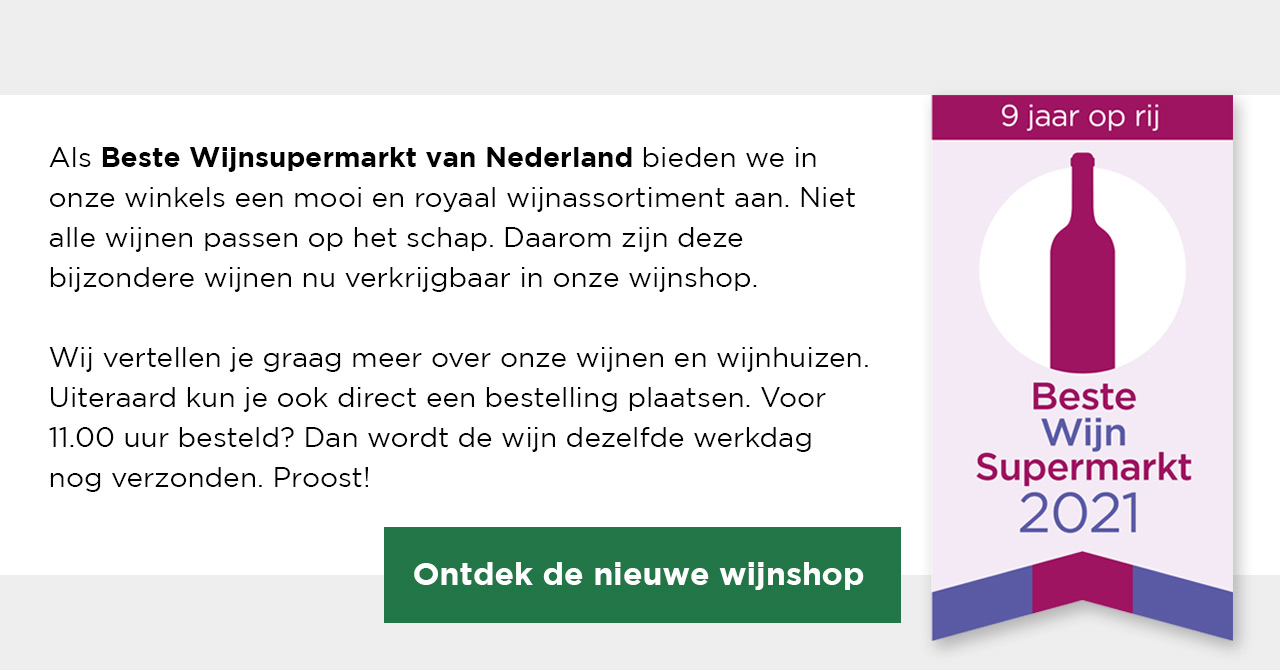 9 jaar op rij Beste Wijnsupermarkt van Nederland | Ontdek de nieuwe wijnshop