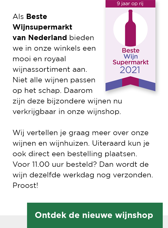 9 jaar op rij Beste Wijnsupermarkt van Nederland | Ontdek de nieuwe wijnshop