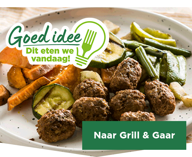 Goed idee | Dit eten we vandaag! | Naar Grill & Gaar