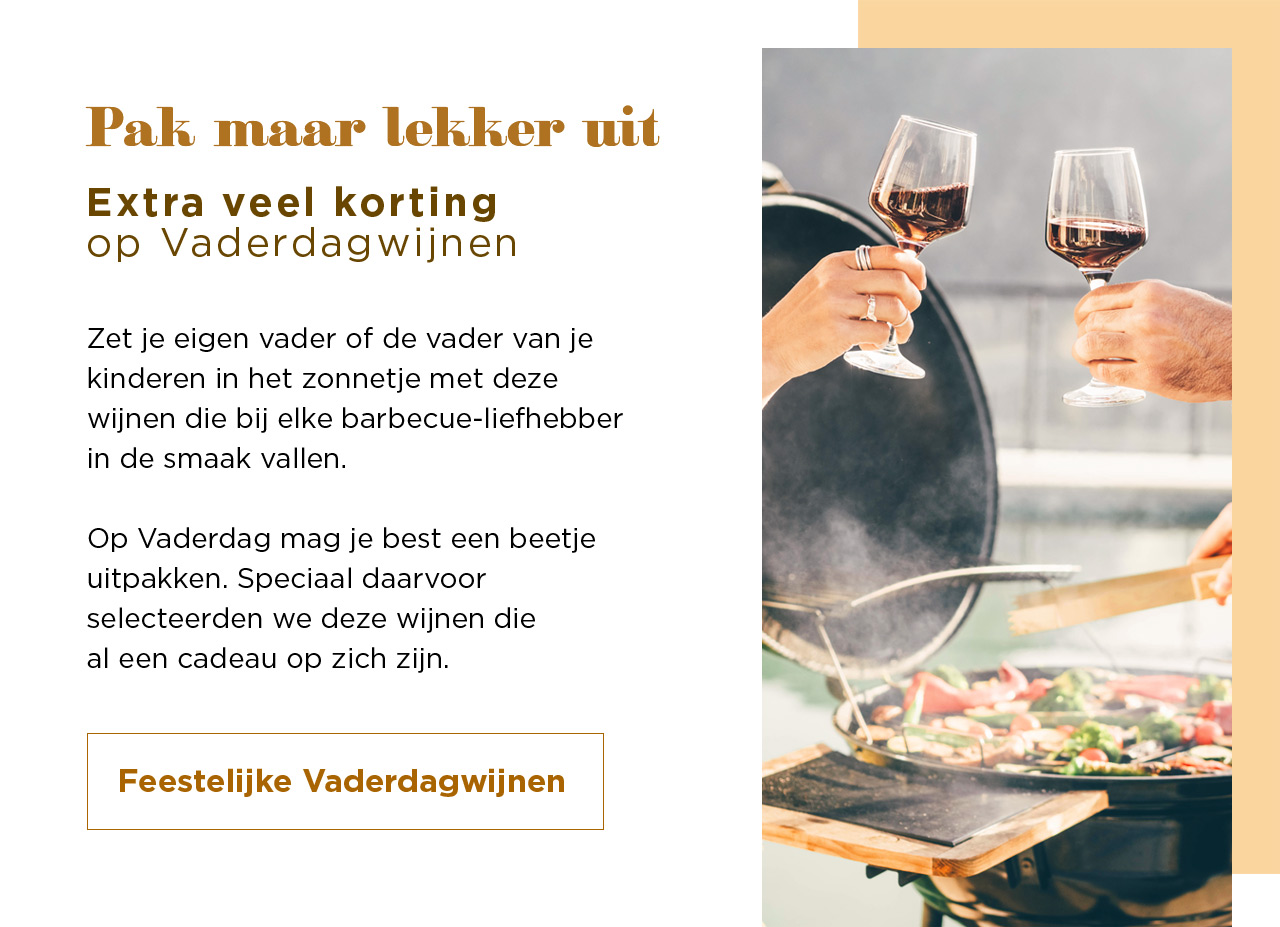 Pak maar lekker uit | Extra veel korting op Vaderdagwijnen | Feestelijke Vaderdagwijnen